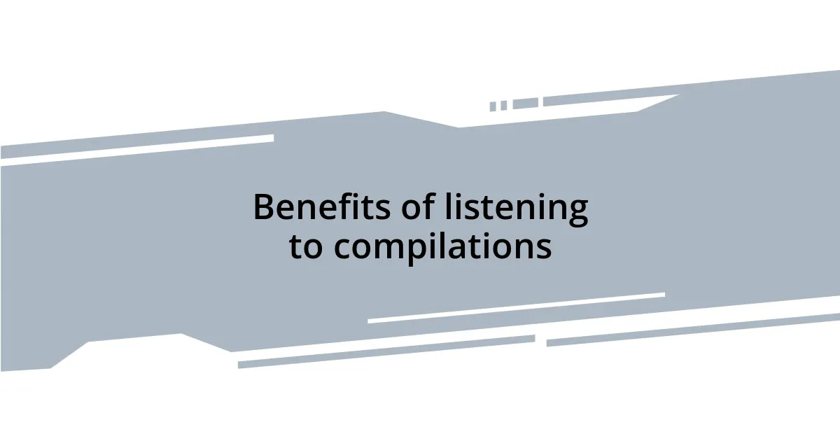 Benefits of listening to compilations
