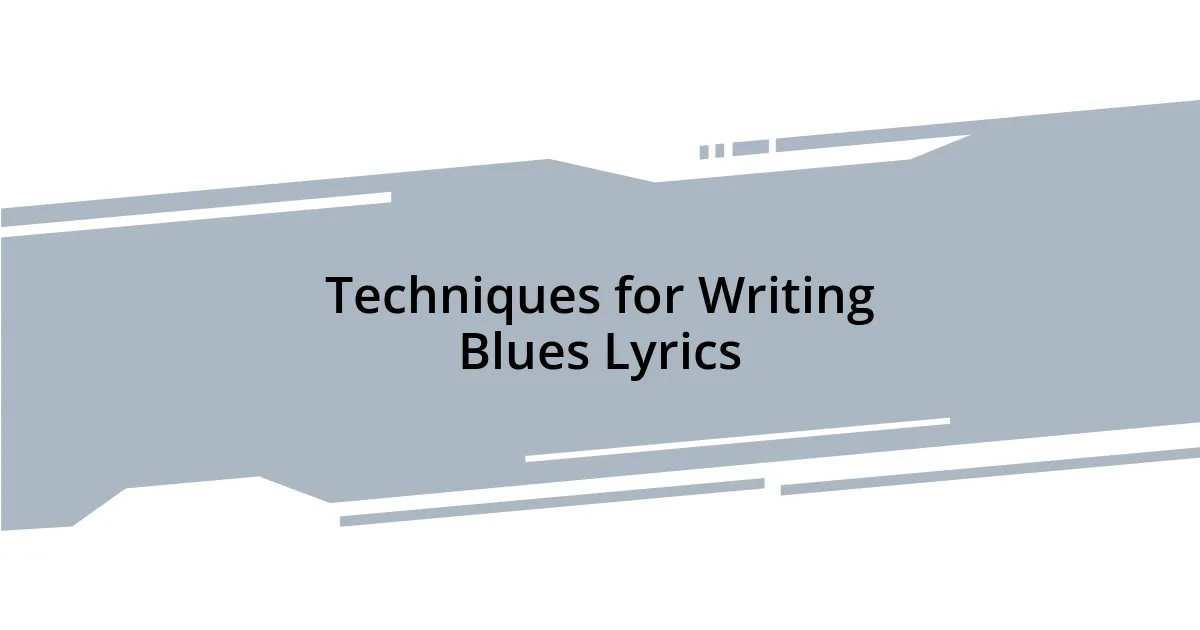 Techniques for Writing Blues Lyrics