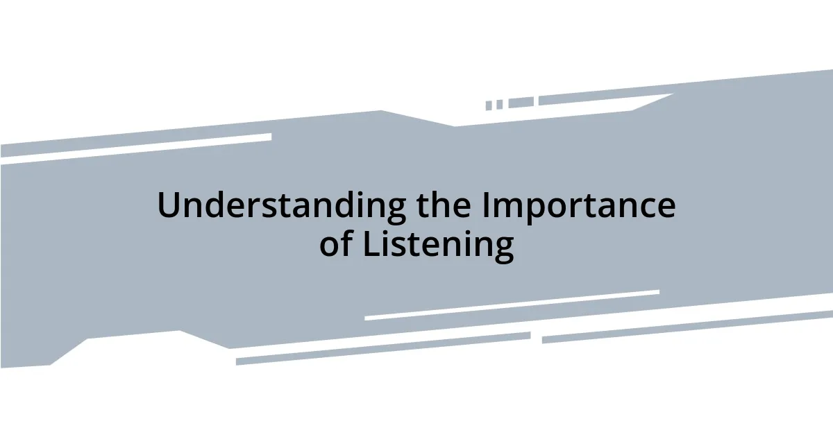 Understanding the Importance of Listening