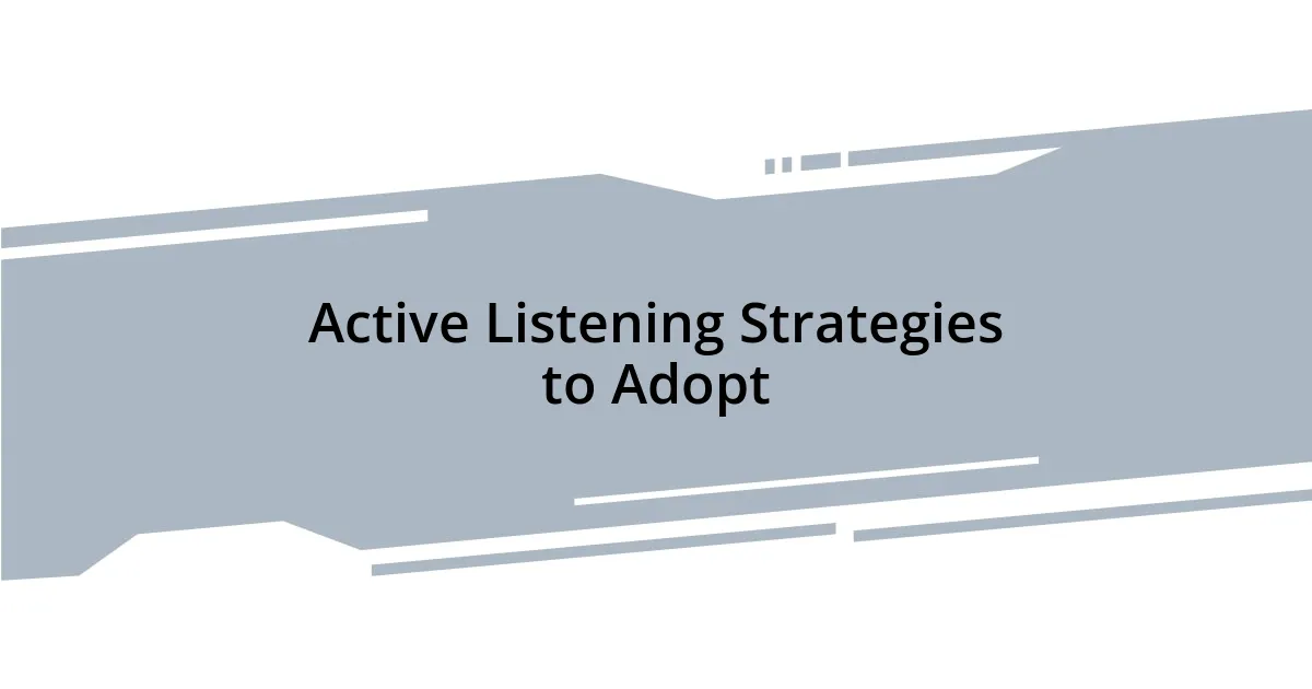 Active Listening Strategies to Adopt