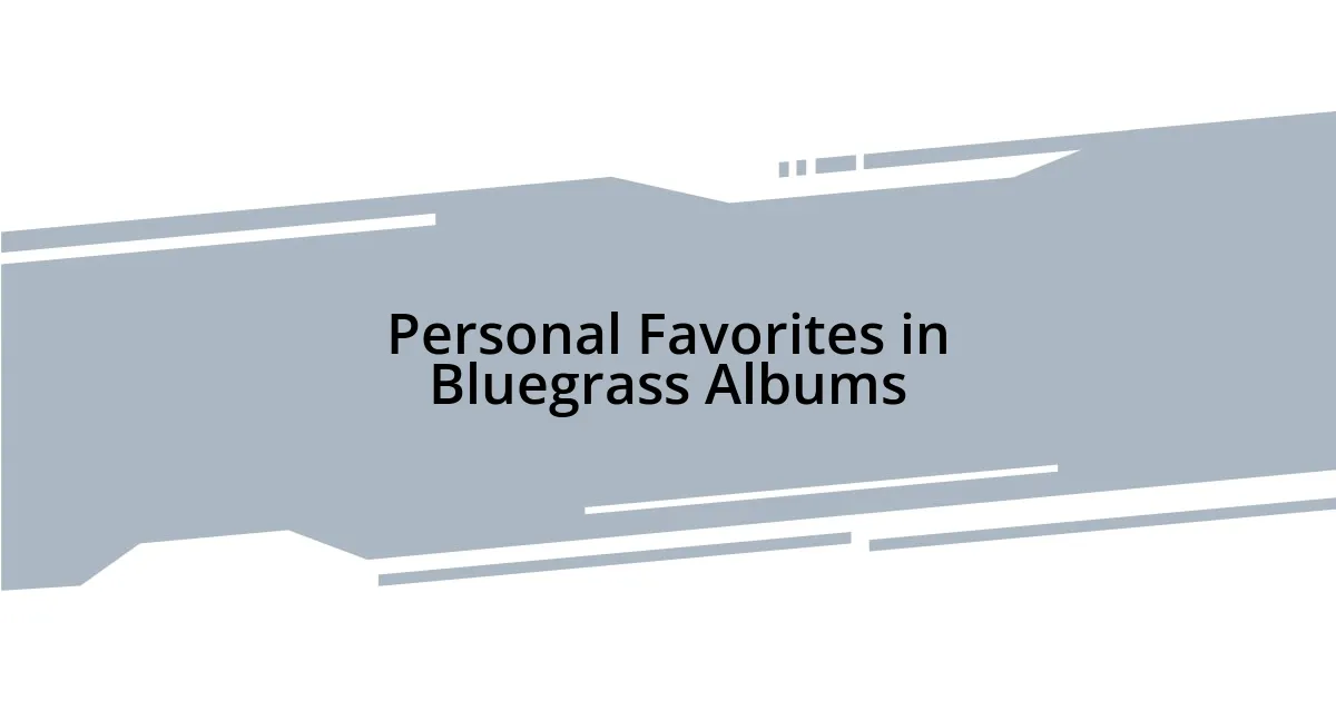 Personal Favorites in Bluegrass Albums
